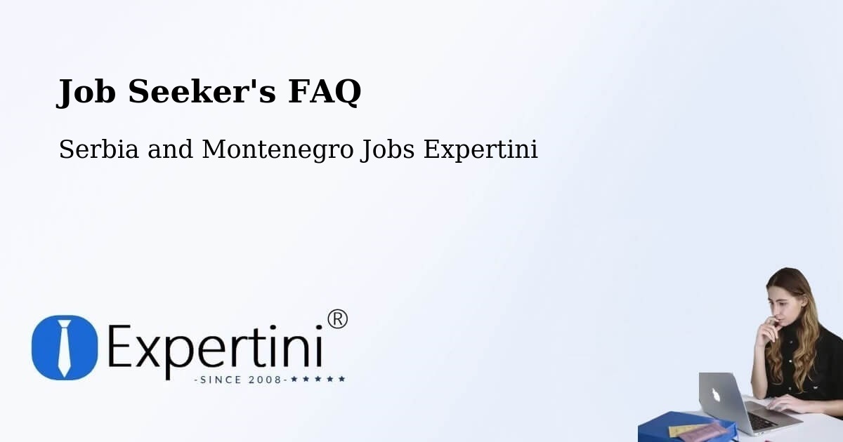 Job Seeker FAQ – Lac Lapierre - Serbia and Montenegro Jobs Expertini
