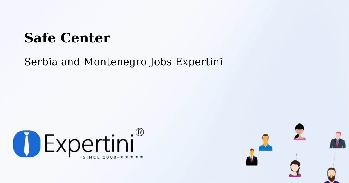Safety Center – Lac Lapierre - Serbia and Montenegro Jobs Expertini